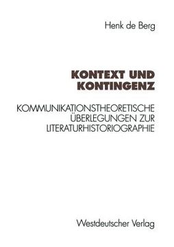 portada Kontext Und Kontingenz: Kommunikationstheoretische Überlegungen Zur Literaturhistoriographie. Mit Einer Fallstudie Zur Goethe-Rezeption Des Ju (in German)