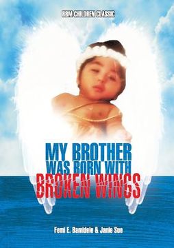 portada My Brother Was Born With Broken Wings (en Inglés)