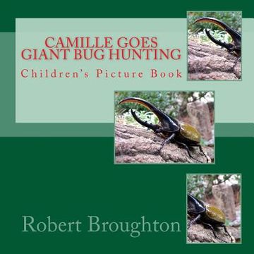 portada Camile Goes Giant Bug Hunting: Children's Picture Book