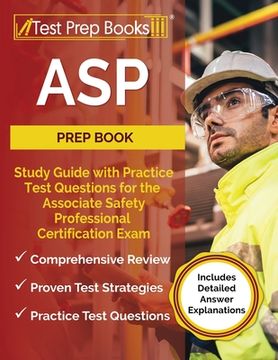 portada ASP Prep Book: Study Guide with Practice Test Questions for the Associate Safety Professional Certification Exam [Includes Detailed A (en Inglés)