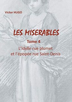 portada Les Misérables: Tome 4 L'ydille rue Plumet et L'épopée rue Saint-Denis (Les Miserables (4)) (en Francés)
