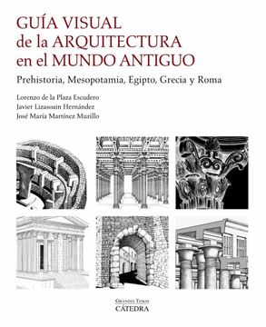 portada Guía Visual de la Arquitectura en el Mundo Antiguo: Prehistoria, Mesopotamia, Egipto, Grecia y Roma