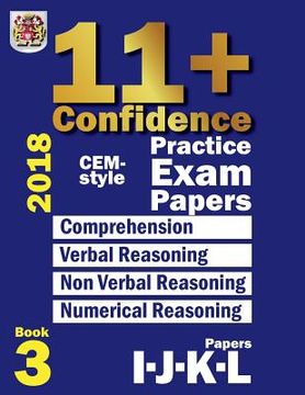 portada 11+ Confidence: CEM-style Practice Exam Papers Book 3: Comprehension, Verbal Reasoning, Non-verbal Reasoning, Numerical Reasoning, and (en Inglés)