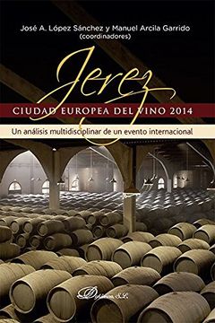 portada Jerez, ciudad europea del vino 2014. Un análisis multidisciplinar de un evento internacional