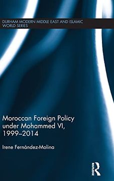 portada Moroccan Foreign Policy Under Mohammed vi, 1999-2014 (Durham Modern Middle East and Islamic World Series) (en Inglés)