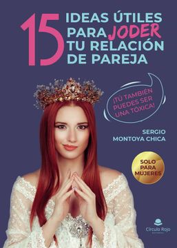 portada 15 Ideas Utiles Para Joder tu Relacion de Pareja