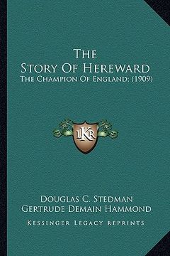 portada the story of hereward: the champion of england; (1909) (en Inglés)