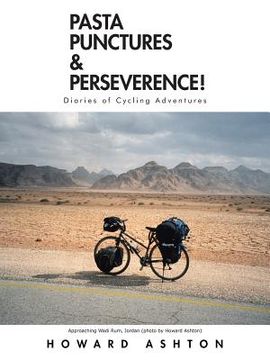 portada Pasta Punctures & Perseverence!: Diaries of Cycling Adventures (en Inglés)