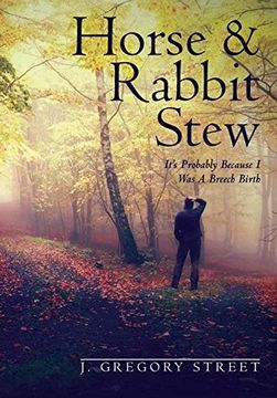 portada Horse & Rabbit Stew: It'S Probably Because i was a Breech Birth (en Inglés)