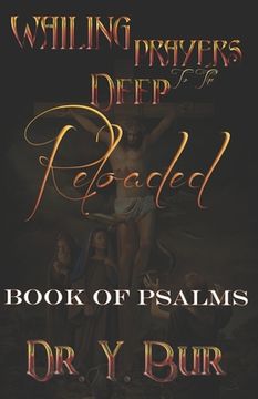 portada Wailing Prayers To The Deep Reloaded: Book of Psalms (in English)