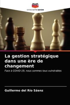 portada La gestion stratégique dans une ère de changement (en Francés)