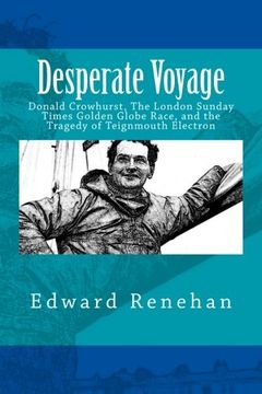 portada Desperate Voyage: Donald Crowhurst, The London Sunday Times Golden Globe Race, and the Tragedy of Teignmouth Electron (en Inglés)