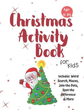 portada Christmas Activity Book for Kids: Ages 6-10: A Creative Holiday Coloring, Drawing, Word Search, Maze, Games, and Puzzle art Activities Book for Boys and Girls Ages 6, 7, 8, 9, and 10 Years old 