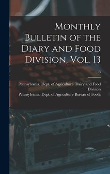 portada Monthly Bulletin of the Diary and Food Division, Vol. 13; 13 (en Inglés)