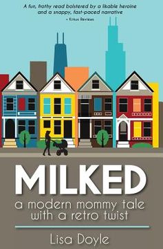 portada Milked: A Modern Mommy Tale with a Retro Twist (en Inglés)