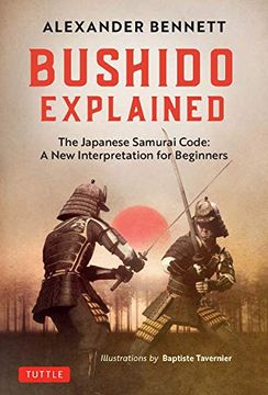 portada Bushido Explained: The Japanese Samurai Code: A new Interpretation for Beginners (en Inglés)