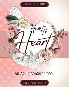 portada Heart to Heart: An Adult Coloring Book (en Inglés)