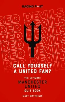 portada Call Yourself a United Fan?: The Ultimate Manchester United Quiz Book