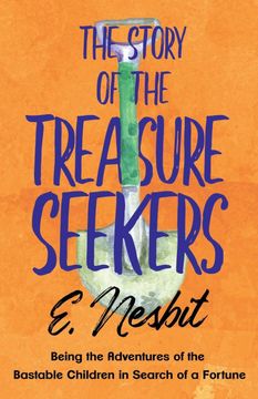 portada The Story of the Treasure Seekers: Being the Adventures of the Bastable Children in Search of a Fortune: 1 (The Bastable Series) (in English)