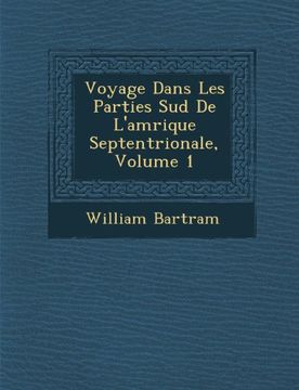 portada Voyage Dans Les Parties Sud De L'amrique Septentrionale, Volume 1 (French Edition)