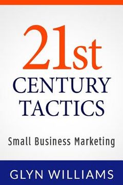 portada 21st Century Tactics: : Small Business Marketing (en Inglés)