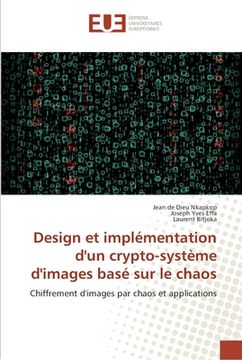 portada Design et implémentation d'un crypto-système d'images basé sur le chaos (en Francés)