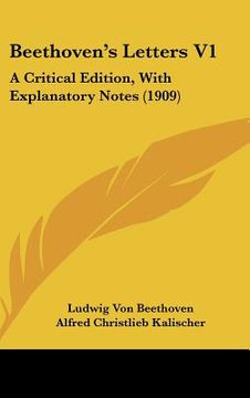 portada beethoven's letters v1: a critical edition, with explanatory notes (1909) (en Inglés)