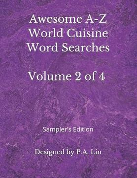 portada Awesome A-Z World Cuisine Word Searches: Volume 2 of 4: Sampler's Edition (en Inglés)
