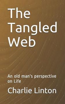 portada The Tangled Web: An Old Man's Perspective on Life (in English)