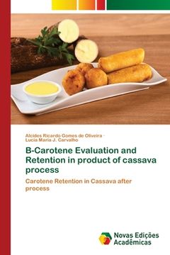 portada B-Carotene Evaluation and Retention in Product of Cassava Process (in Portuguese)