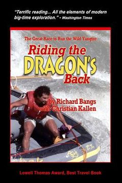 portada Riding the Dragon's Back: The Great Race to Raft the Wild Yangtzee (in English)