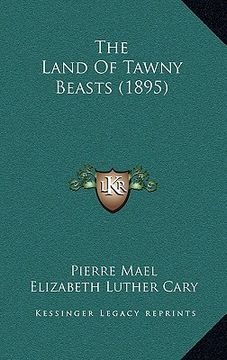portada the land of tawny beasts (1895) (en Inglés)