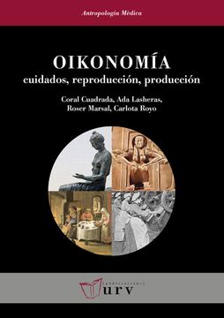 portada Oikonomía: Cuidados, Reproducción, Producción (Antropologia Mèdica)
