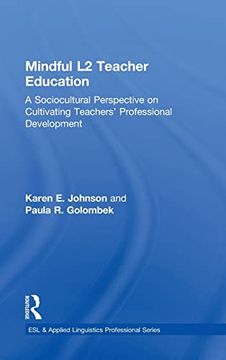 portada Mindful l2 Teacher Education: A Sociocultural Perspective on Cultivating Teachers' Professional Development (Esl & Applied Linguistics Professional Series) (en Inglés)