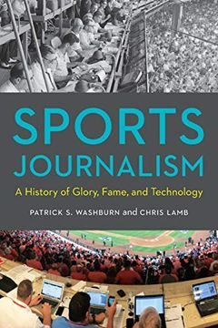 portada Sports Journalism: A History of Glory, Fame, and Technology (en Inglés)
