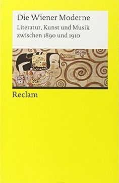 portada Die Wiener Moderne: Literatur, Kunst und Musik Zwischen 1890 und 1910 (in German)