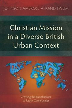 portada Christian Mission in a Diverse British Urban Context: Crossing the Racial Barrier to Reach Communities (en Inglés)