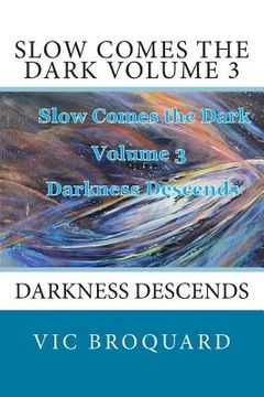 portada Slow Comes the Dark Volume 3 Darkness Descends (en Inglés)