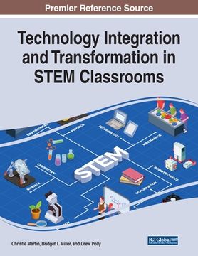 portada Technology Integration and Transformation in STEM Classrooms (en Inglés)