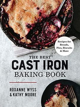 portada The Best Cast Iron Baking Book: Recipes for Breads, Pies, Biscuits and More (en Inglés)