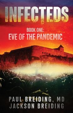 portada Infecteds: Book One: Eve of the Pandemic (en Inglés)