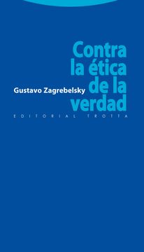 portada Contra la Etica de la Verdad (in Spanish)