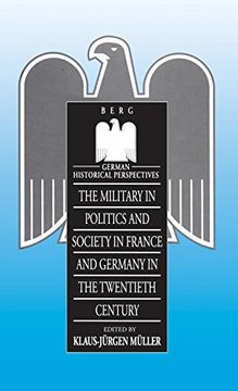 portada Military in Politics and Society in France & Germany in the 20th Century (German Historical Perspectives)