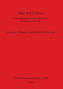 portada War and Castros: New Approaches to the Northwestern Portuguese Iron age (Bar International Series) (in English)