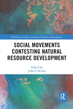portada Social Movements Contesting Natural Resource Development (Earthscan Studies in Natural Resource Management) [Soft Cover ] (en Inglés)