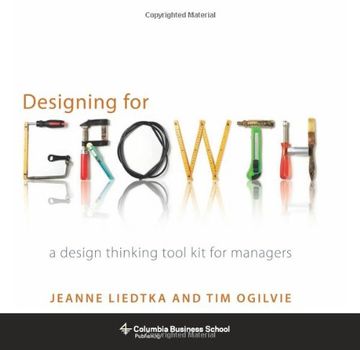 portada Designing for Growth: A Design Thinking Tool kit for Managers (Columbia Business School Publishing) (in English)