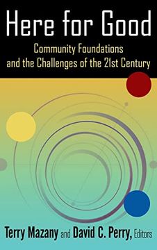 portada Here for Good: Community Foundations and the Challenges of the 21St Century: Community Foundations and the Challenges of the 21St Century: (in English)