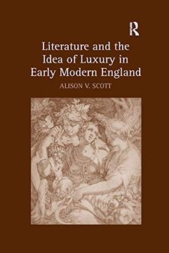 portada Literature and the Idea of Luxury in Early Modern England (in English)