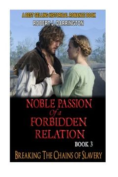 portada Noble Passion Of a Forbidden Relation: BOOK3: BREAKING THE CHAINS OF SLAVERY (Historical Romance Book): Volume 3
