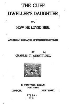 portada The Cliff Dweller's Daughter, Or, How He Loved Her, an Indian Romance of Prehistoric Times (in English)
